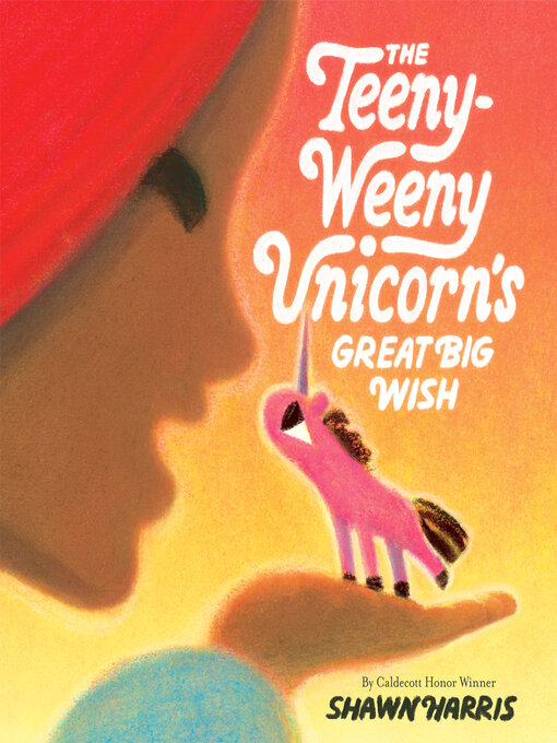 Cover image for The Teeny-Weeny Unicorn's Great Big Wish
